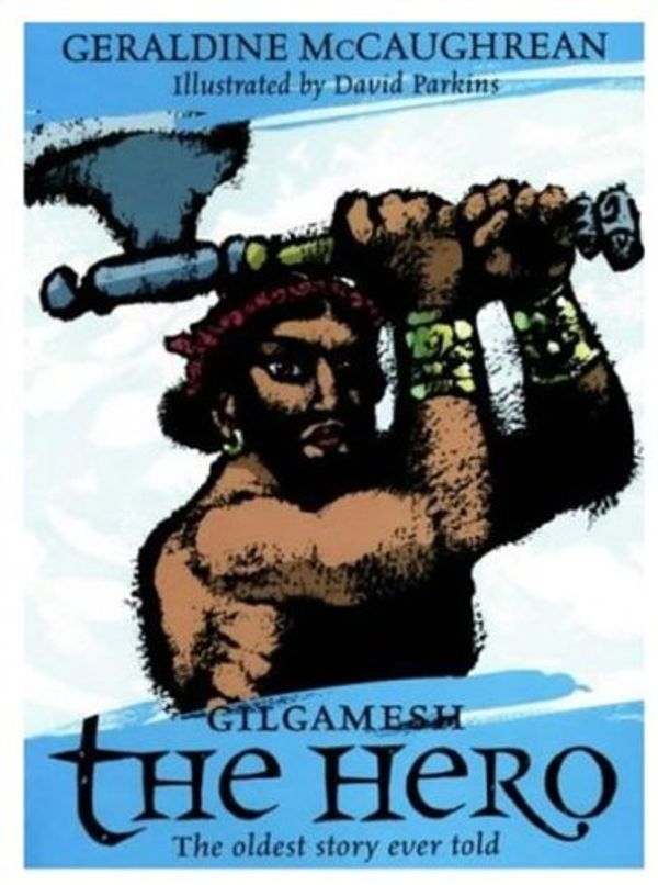 Cover Art for 9780192741851, Gilgamesh the Hero by Geraldine McCaughrean