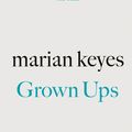 Cover Art for 9780718179755, Grown Ups by Marian Keyes