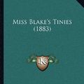 Cover Art for 9781166950392, Miss Blake's Tinies (1883) by Fanny Simon