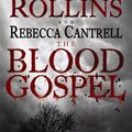 Cover Art for 9780062235756, The Blood Gospel by James Rollins, Rebecca Cantrell