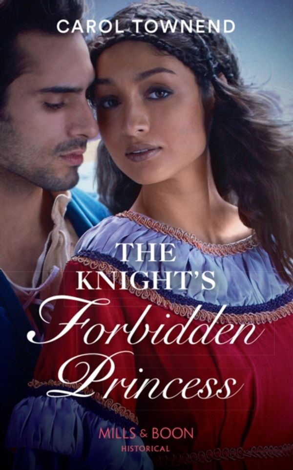 Cover Art for 9780263932850, The Knight’s Forbidden Princess (Princesses of the Alhambra, Book 1) by Carol Townend