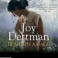 Cover Art for 9781743138311, Pearl in a Cage by Joy Dettman