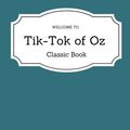 Cover Art for 9781719140775, Tik-Tok of Oz by L. Frank Baum