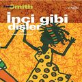 Cover Art for 9789752899216, Inci Gibi Disler Cep Boy by Zadie Smith