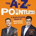 Cover Art for 9781444782769, The A-Z of Pointless by Alexander Armstrong, Richard Osman