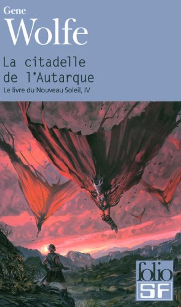 Cover Art for 9782070429189, CITADELLE DE L'AUTARQUE (LA) : LE LIVRE DU NOUVEAU SOLEIL IV by Gene Wolfe