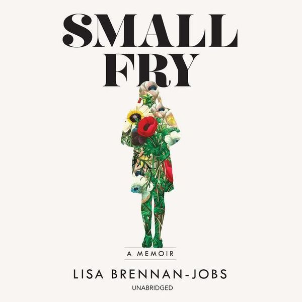 Cover Art for 9781982538675, Small Fry: A Memoir by Lisa Brennan-Jobs