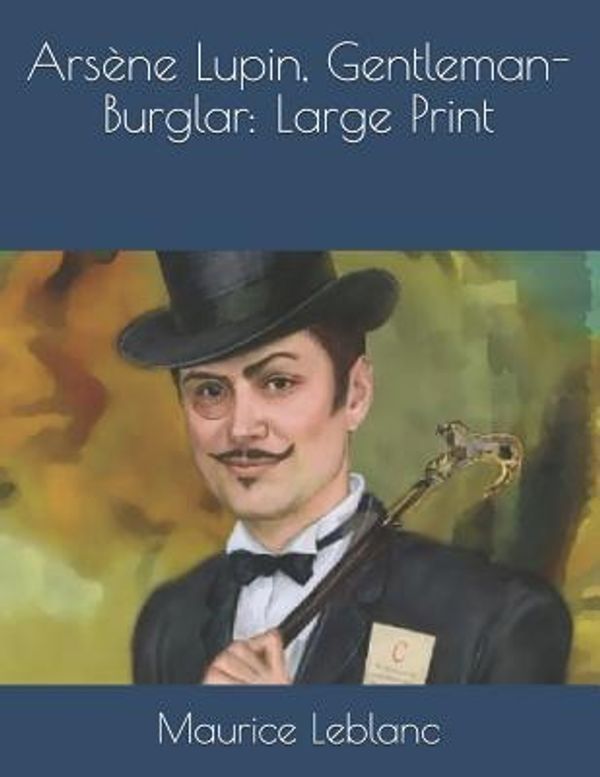 Cover Art for 9781072604723, Ars�ne Lupin, Gentleman-Burglar by Maurice Leblanc