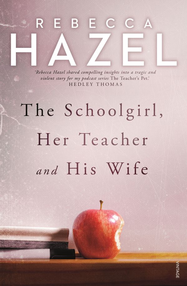 Cover Art for 9780143796336, The Schoolgirl, Her Teacher and his Wife by Rebecca Hazel