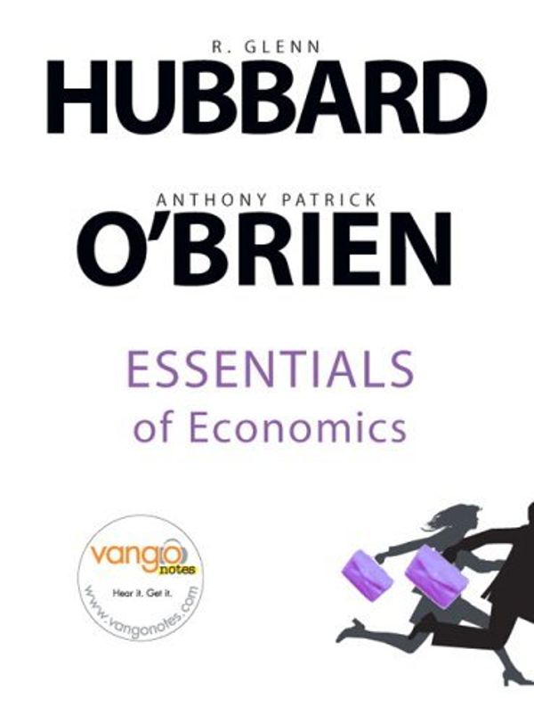 Cover Art for 8580000607925, Essentials of Economics: 1st (First) Edition by Glenn Hubbard, Anthony O\'Brien, Anthony Patrick O\'Brien, Anthony P. O\'Brien