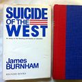 Cover Art for 9780895265999, Suicide of the West: The Meaning and Destiny of Liberalism by James Burnham