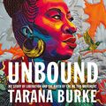 Cover Art for B09FM8LD5S, Unbound: My Story of Liberation and the Birth of the Me Too Movement by Tarana Burke