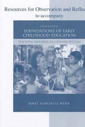 Cover Art for 9780077255138, Foundations of Early Childhood Education: Teaching Children in a Diverse Setting: Resources for Observation and Reflection by Janet Gonzalez-Mena