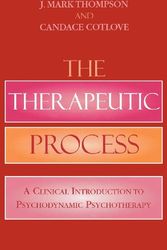 Cover Art for 9780765703293, The Therapeutic Process by Thompson, Mark J., Cotlove, Candace