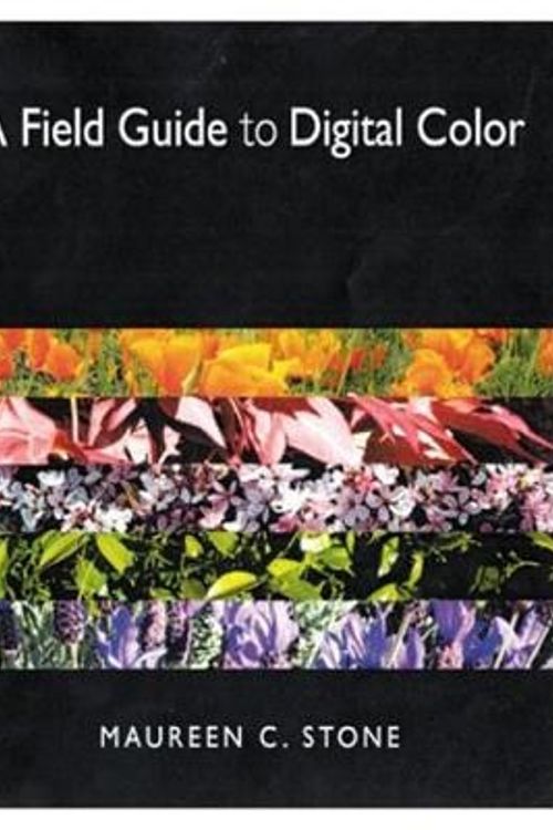 Cover Art for 9781568811611, A Field Guide to Digital Color by Maureen Stone
