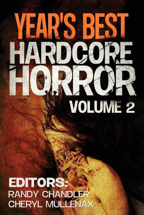 Cover Art for 9781936964628, Year's Best Hardcore Horror Volume 2 by Wrath James White