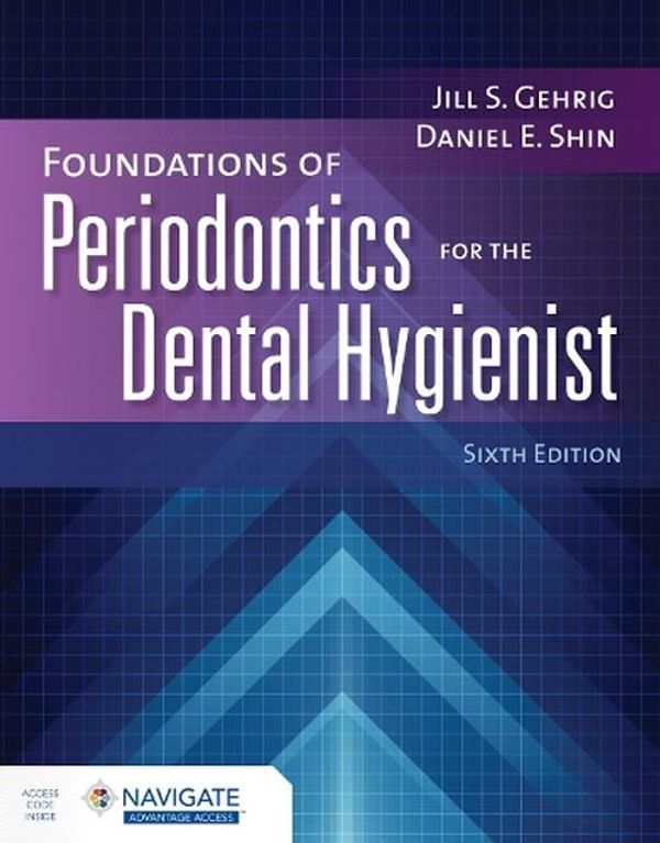 Cover Art for 9781284261059, Foundations of Periodontics for the Dental Hygienist with Navigate Advantage Access by Jill S. Gehrig