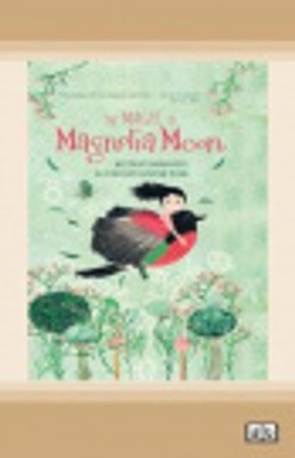 Cover Art for 9780369350220, The Magic of Magnolia Moon by Edwina Wyatt