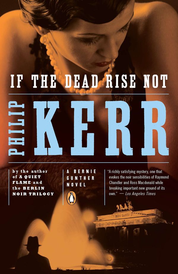 Cover Art for 9781101186039, If the Dead Rise Not by Philip Kerr