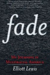 Cover Art for 9780786718825, Fade: My Journeys in Multiracial America by Elliott Lewis