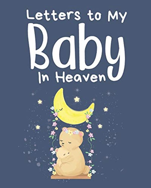 Cover Art for 9781649300218, Letters To My Baby In Heaven by Patricia Larson