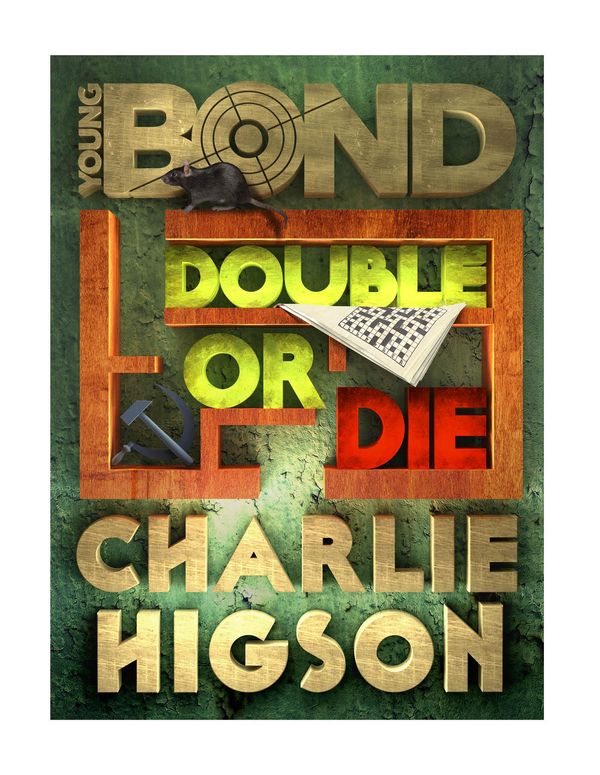 Cover Art for 9781906772635, Young Bond: Double or Die by Charlie Higson