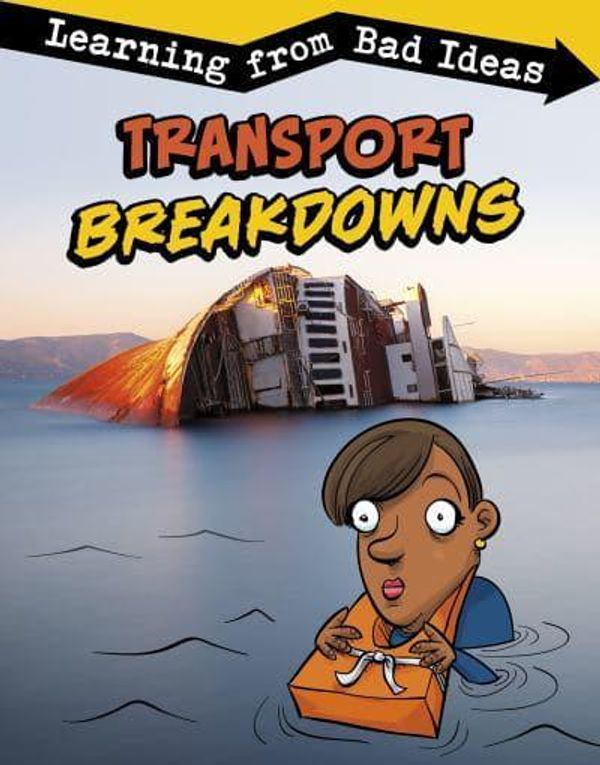 Cover Art for 9781474794091, Transport Breakdowns: Learning from Bad Ideas (Fantastic Fails) by Amie Jane Leavitt