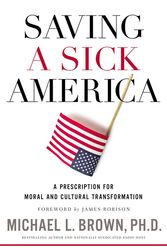 Cover Art for 9780718091804, Saving a Sick AmericaA Prescription for Moral and Cultural Transform... by Michael L. Brown