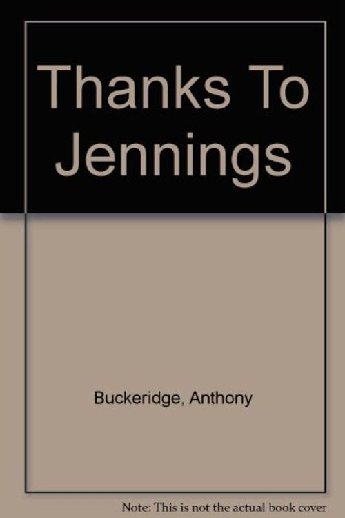 Cover Art for 9780006909293, Thanks to Jennings by Anthony Buckeridge