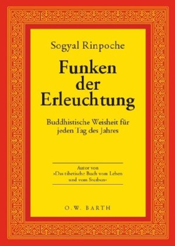Cover Art for 9783502625827, Funken der Erleuchtung. Buddhistische Weisheit für jeden Tag des Jahres. by Sogyal Rinpoche