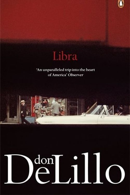 Cover Art for 8601417132425, Libra: Written by Don DeLillo, 2011 Edition, (Re-issue) Publisher: Penguin [Paperback] by Don DeLillo