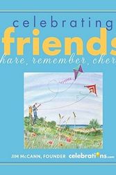 Cover Art for 9781449408244, Celebrating Friends: Share, Remember, Cherish by Jim McCann