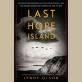 Cover Art for 9781524723798, Last Hope Island: Britain, Occupied Europe, and the Brotherhood That Helped Turn the Tide of War by Lynne Olson