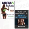 Cover Art for 9789123510597, Brad Schoenfeld Collection Strong & Sculpted and Science and Development of Muscle Hypertrophy [Hardcover] 2 Books Bundle by Brad Schoenfeld