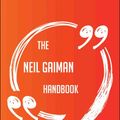 Cover Art for 9781489177049, The Neil Gaiman Handbook - Everything You Need To Know About Neil Gaiman by Brad Farley