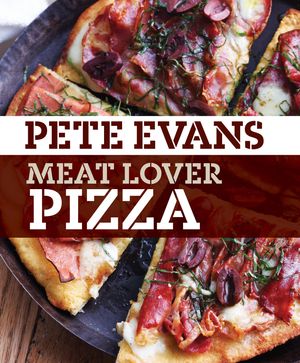 Cover Art for 9781743363430, Meat Lover Pizza by Pete Evans