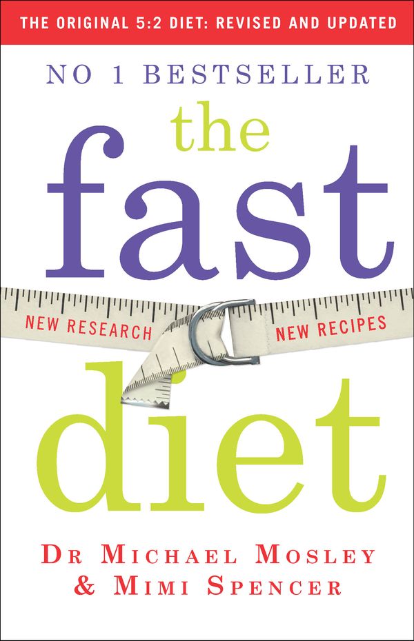 Cover Art for 9781780722375, The Fast Diet (The Original 5:2 Diet: Revised and Updated) by Michael Mosley, Mimi Spencer