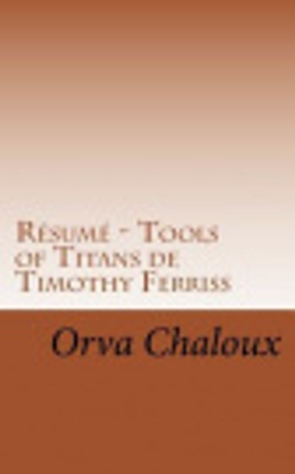 Cover Art for 9781717090126, R sum - Tools of Titans de Timothy Ferriss by Orva Chaloux