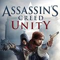 Cover Art for B00MAX5YZG, Unity: Assassin's Creed Book 7 by Oliver Bowden