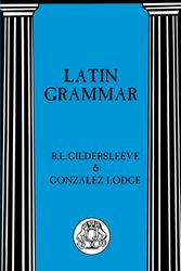 Cover Art for 9781853995217, Latin Grammar by B. Gildersleeve, Gonzalez Lodge, G. Lodge
