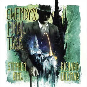 Cover Art for 9781399702362, Gwendy's Final Task by Stephen King, Richard Chizmar