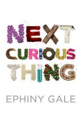 Cover Art for 9780995435315, Next Curious Thing by Ephiny Gale