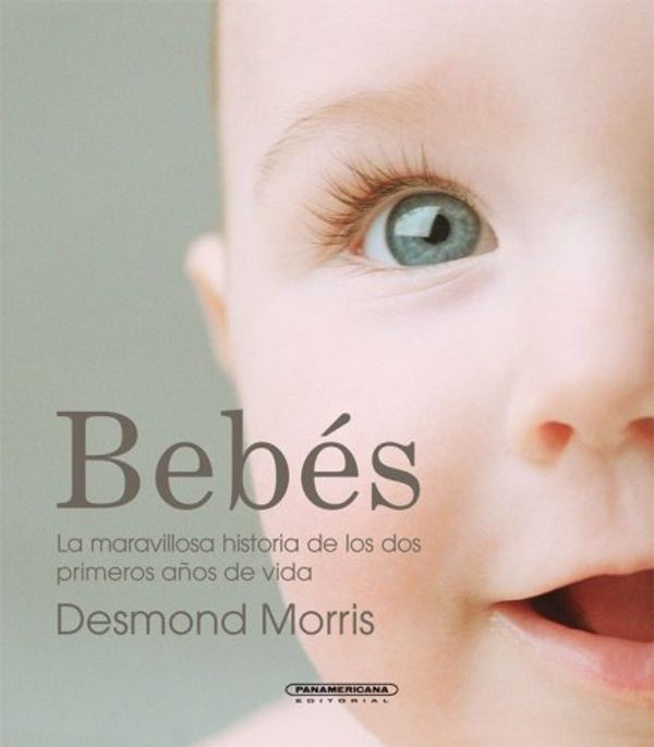 Cover Art for 9789583030208, Bebes/ Amazing Baby by Desmond Morris