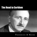 Cover Art for 9781522918387, The Road to Serfdom by F. A. Hayek