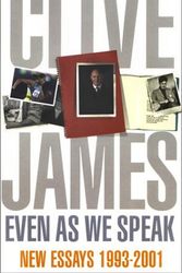 Cover Art for 9780330493062, Even as We Speak by Clive James