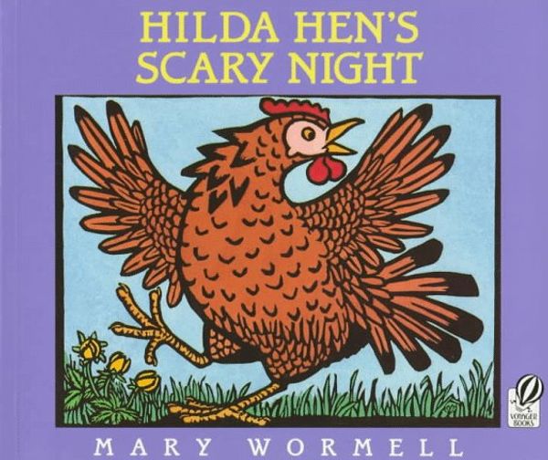 Cover Art for 9780152009915, Hilda Hen's Scary Night by Mary Wormell