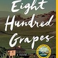 Cover Art for B00P42WXG8, Eight Hundred Grapes: A Novel by Laura Dave