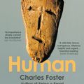 Cover Art for 9781788167185, Being a Human by Charles Foster