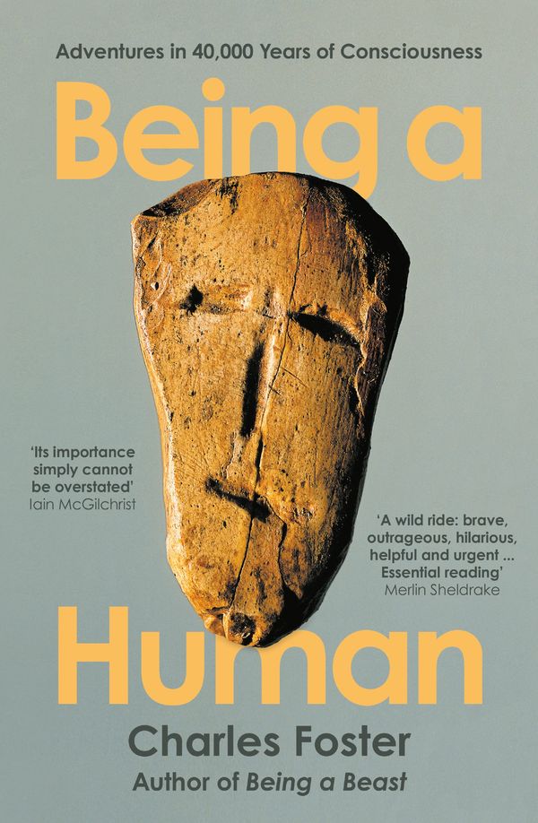 Cover Art for 9781788167185, Being a Human by Charles Foster