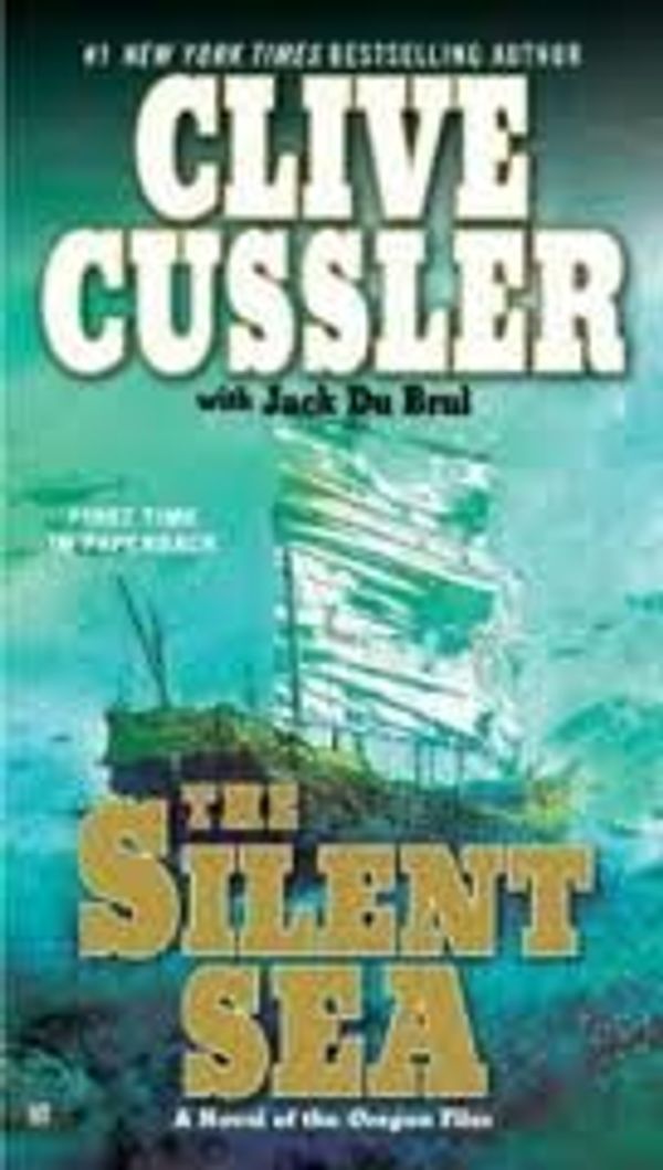 Cover Art for B004V9S0SA, The Silent Sea (The Oregon Files) Publisher: Berkley; Reprint edition by Clive Cussler